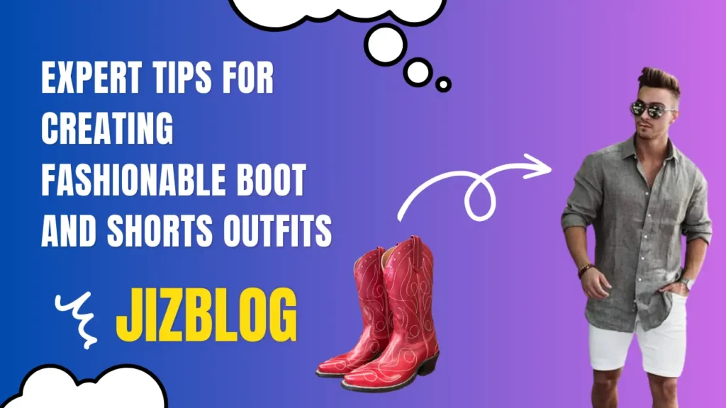 Expert Tips for Creating Fashionable Boot and Shorts Outfits