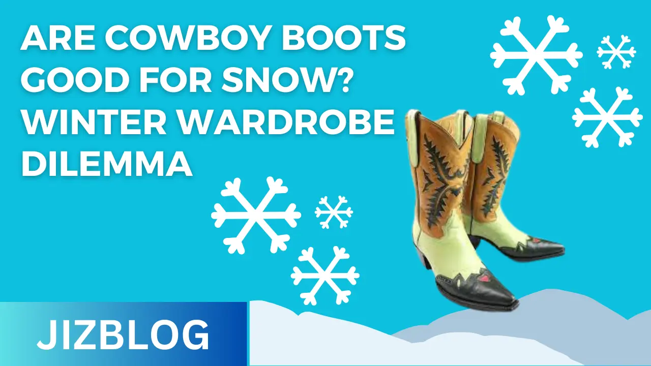 are cowboy boots good for snow