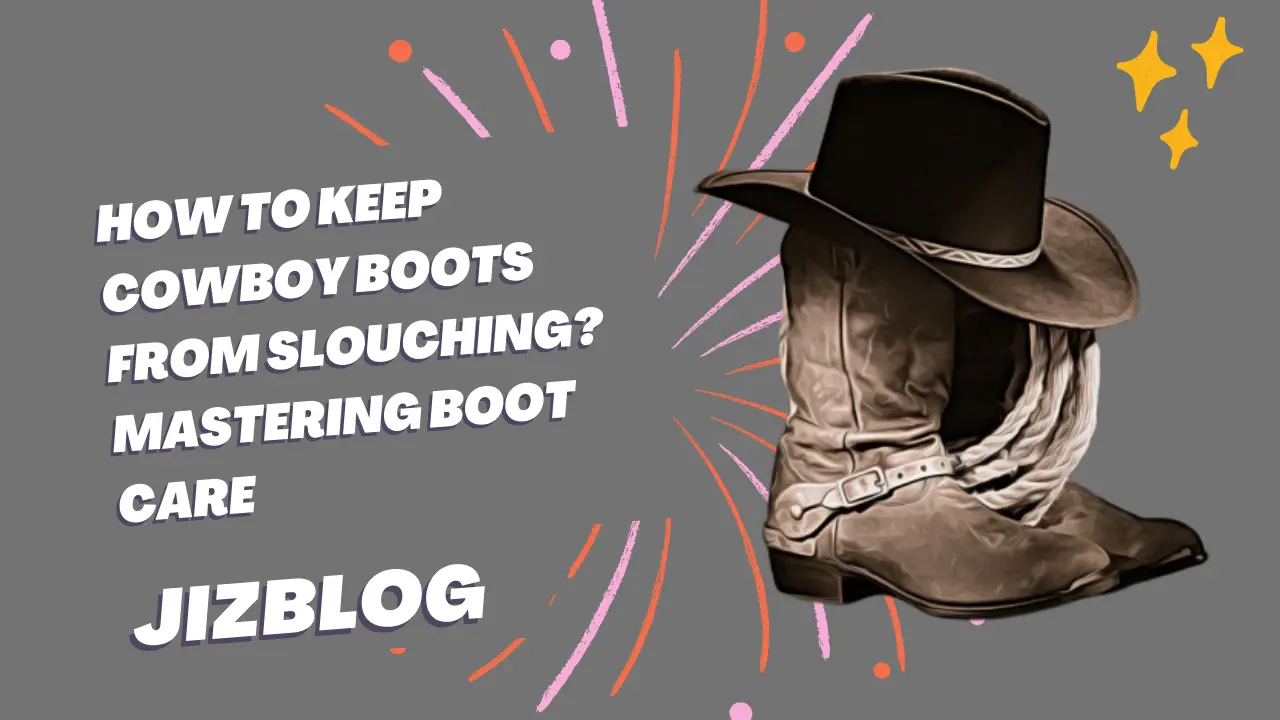 how to keep cowboy boots from slouching