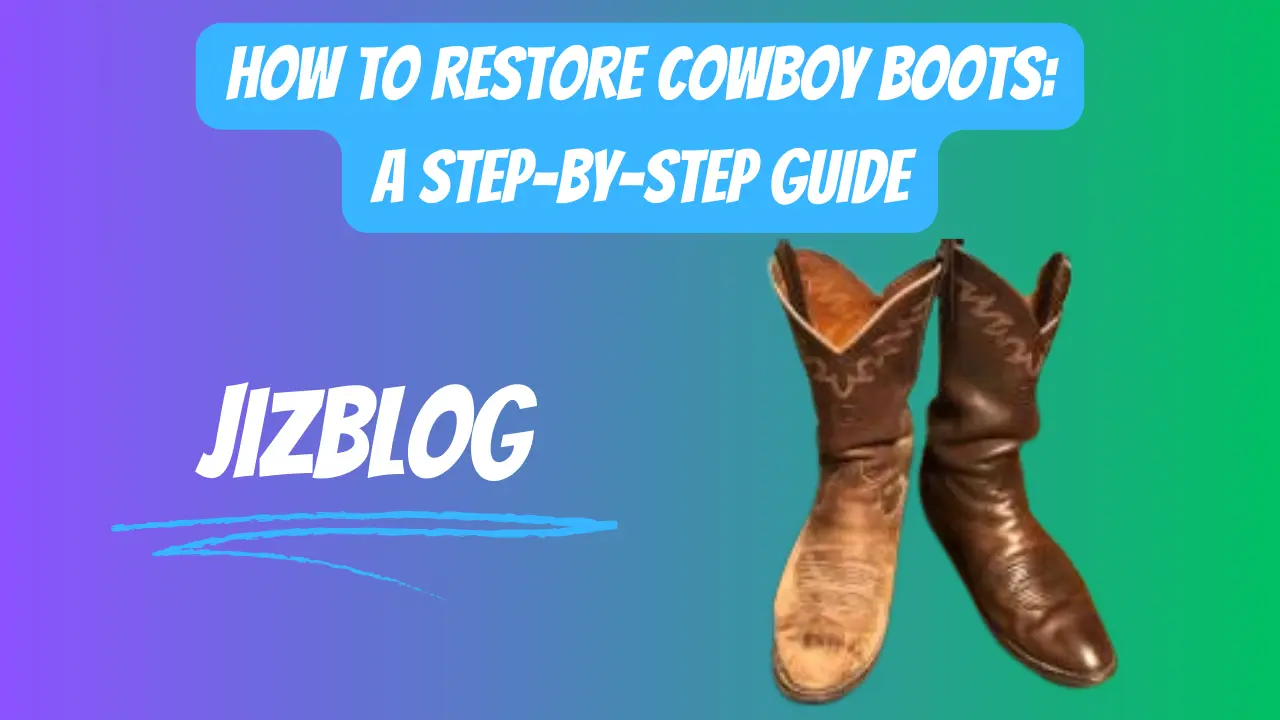 how to restore cowboy boots