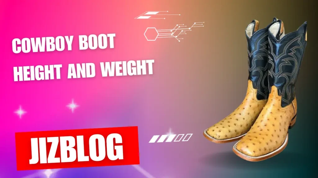 Cowboy Boot Height and Weight