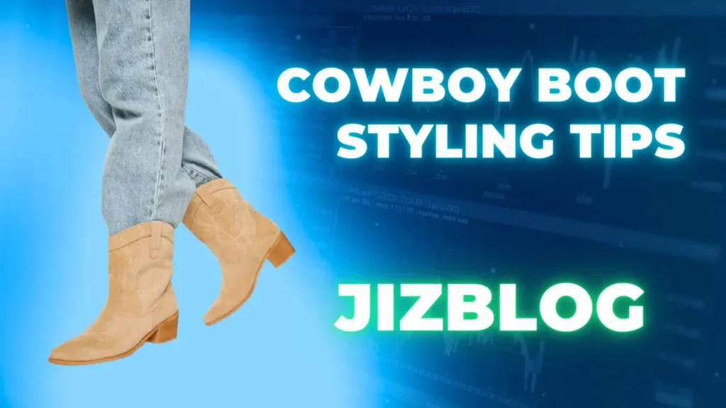 Cowboy Boot Styling Tips