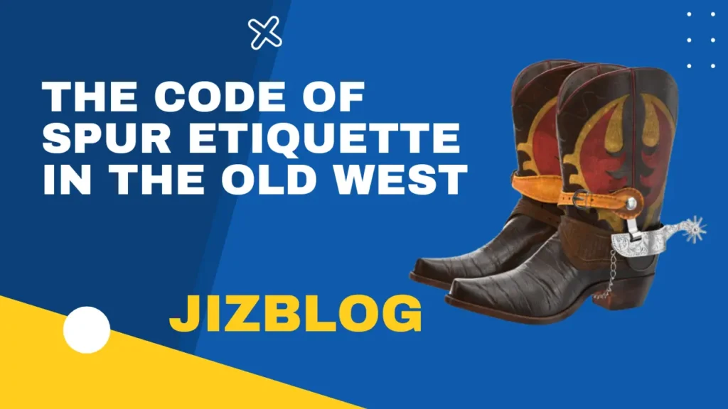 The Code of Spur Etiquette in the Old West