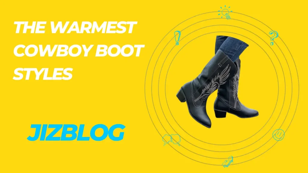 The Warmest Cowboy Boot Styles