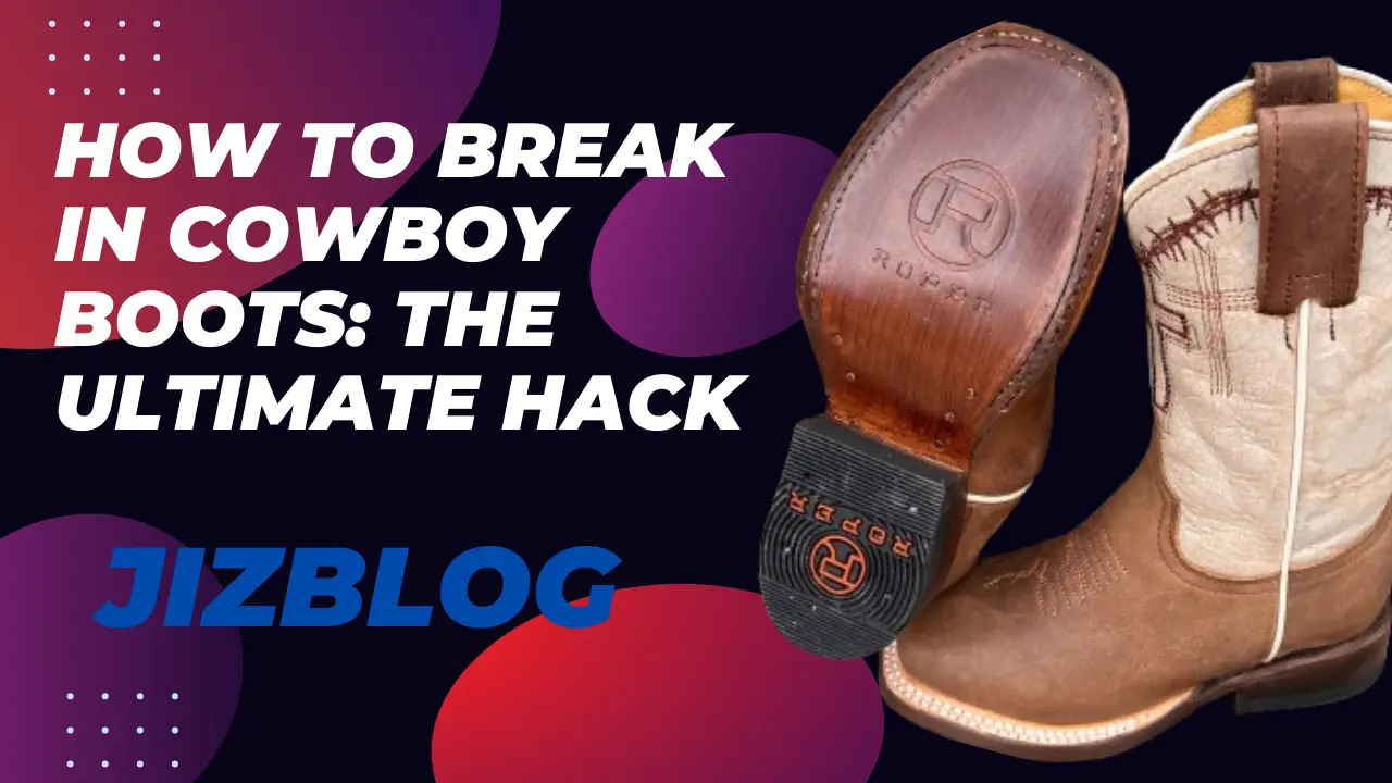 how to break in cowboy boots