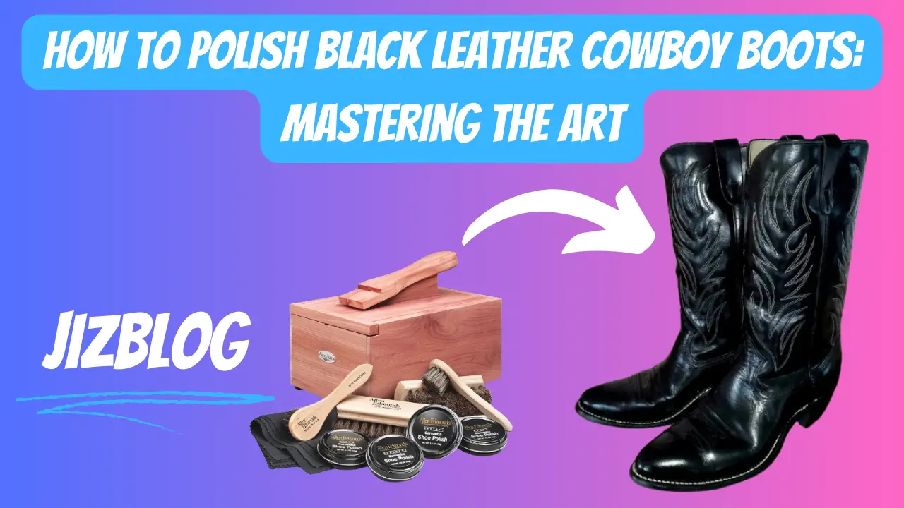 how to polish black leather cowboy boots